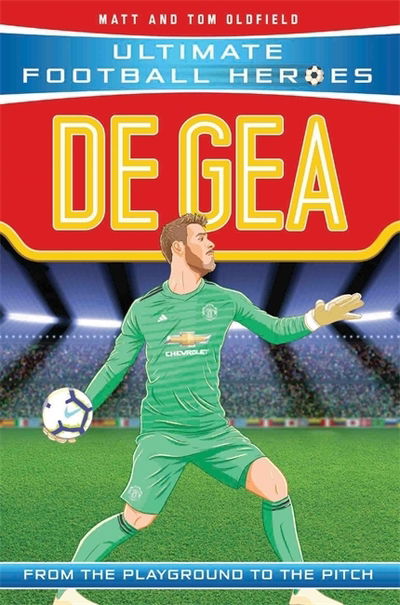 Cover for Oldfield, Matt &amp; Tom · De Gea - Ultimate Football Heroes (Taschenbuch) (2019)