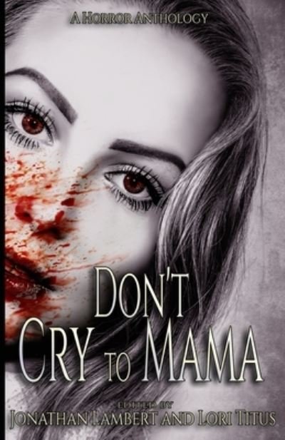 Cover for Debra Robinson · Don't Cry to Mama: A Horror Anthology (Paperback Book) (2019)