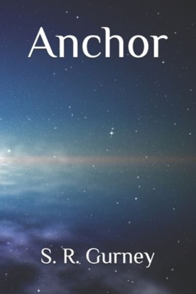 Cover for S R Gurney · Anchor (Taschenbuch) (2019)