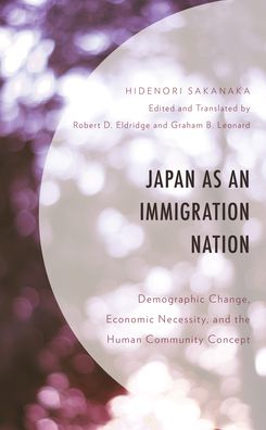 Cover for Hidenori Sakanaka · Japan as an Immigration Nation: Demographic Change, Economic Necessity, and the Human Community Concept (Paperback Book) (2022)