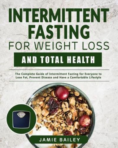 Cover for Jamie Bailey · Intermittent Fasting for Weight Loss and Total Health (Paperback Book) (2019)