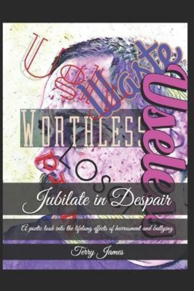 Jubilate in Despair - Terry James - Książki - Independently Published - 9781798510957 - 2 marca 2019