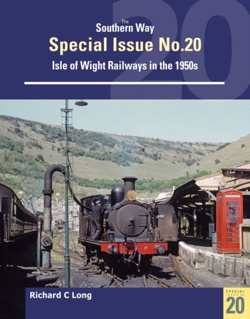 Southern Way Special Issue No. 20: Isle of Wight Railways in the 1950s - Richard C. Long - Książki - Crecy Publishing - 9781800352957 - 30 października 2024