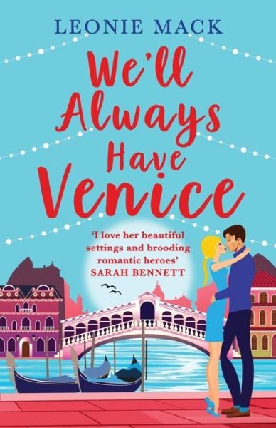 We'll Always Have Venice: Escape to Italy with Leonie Mack for the perfect feel-good read - A Year in Venice - Leonie Mack - Books - Boldwood Books Ltd - 9781801623957 - April 28, 2022