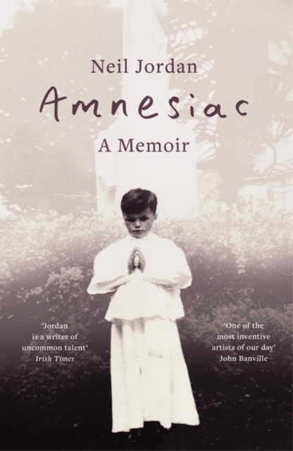 Amnesiac: A Memoir - Neil Jordan - Livros - Bloomsbury Publishing PLC - 9781804549957 - 20 de junho de 2024