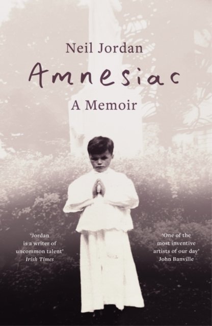 Cover for Neil Jordan · Amnesiac: A Memoir (Innbunden bok) (2024)