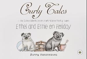 Cover for Bunny Hargreaves · Curly Tales the curious adventures of Ethel and Ernie the pug twins (Paperback Book) (2023)