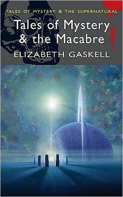Cover for Elizabeth Gaskell · Tales of Mystery &amp; the Macabre - Tales of Mystery &amp; The Supernatural (Paperback Bog) (2008)