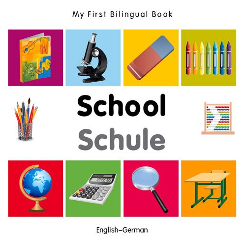 Cover for Milet · My First Bilingual Book - School - English-german - My First Bilingual Book (Kartongbok) [Brdbk Blg edition] (2014)