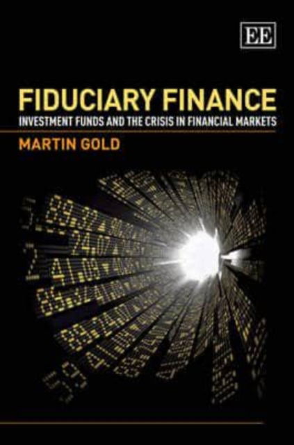 Cover for Martin Gold · Fiduciary Finance: Investment Funds and the Crisis in Financial Markets (Hardcover Book) (2010)