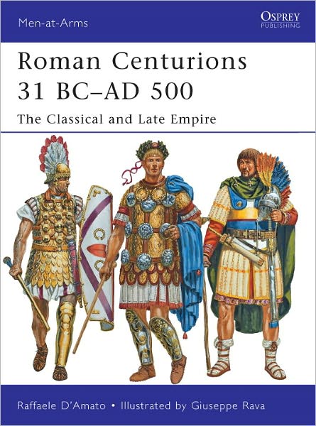 Cover for D’Amato, Raffaele (Author) · Roman Centurions 31 BC–AD 500: The Classical and Late Empire - Men-at-Arms (Paperback Book) (2012)