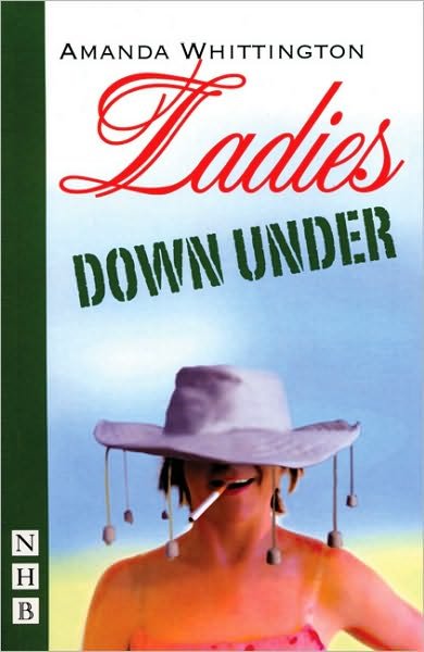 Cover for Amanda Whittington · Ladies Down Under - NHB Modern Plays (Paperback Bog) (2007)
