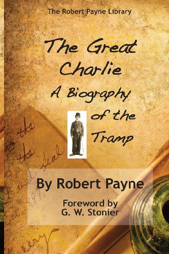 Cover for Robert Payne · The Great Charlie, the Biography of the Tramp (Taschenbuch) (2012)