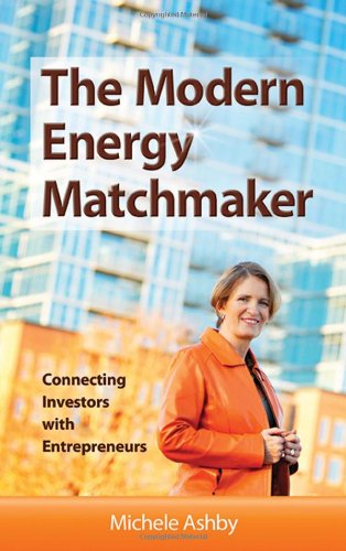 Cover for Michele Ashby · The Modern Energy Matchmaker: Connecting Investors with Entrepreneurs (Paperback Book) (2010)