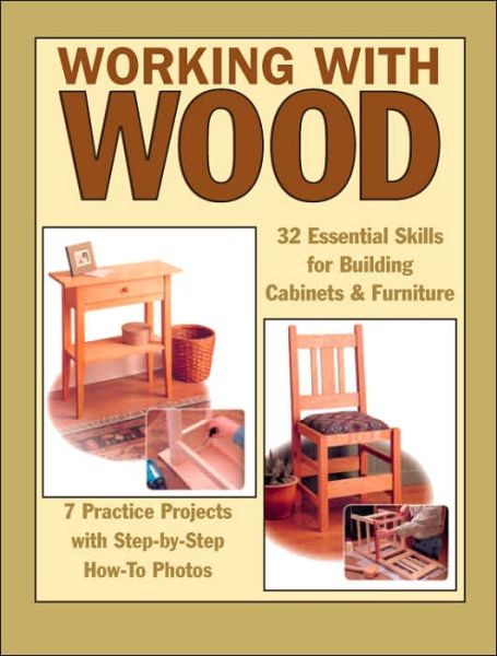 Working with Wood: 32 Essential Skills for Building Cabinets & Furniture - Mark Johanson - Książki - Landauer Corporation - 9781890621957 - 1 września 2005