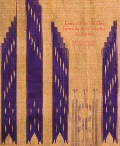 Decorative Textiles from Arab and Islamic Cultures: Selected Works from the Al Lulwa Collection - Jennifer Wearden - Books - Paul Holberton Publishing Ltd - 9781907372957 - April 30, 2016