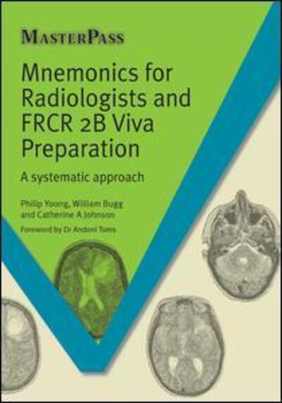 Cover for Yoong, Phillip (Nuffield Orthopaedic Centre, Oxford, United Kingdom) · Mnemonics for Radiologists and FRCR 2B Viva Preparation: A Systematic Approach (Paperback Book) [1 New edition] (2013)