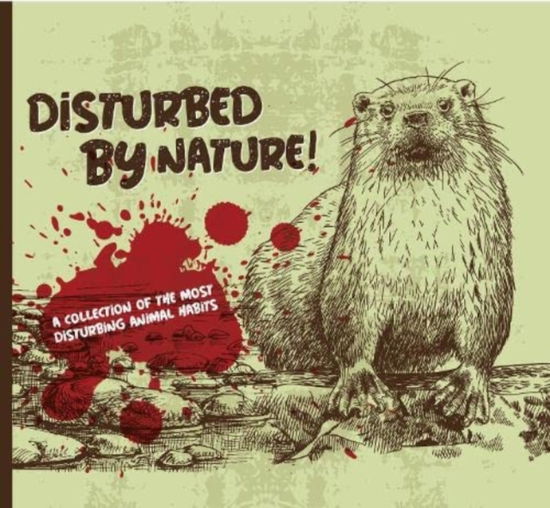 Cover for Books By Boxer · Disturbed By Nature - The Most Disturbing Animal Facts (Hardcover Book) (2022)