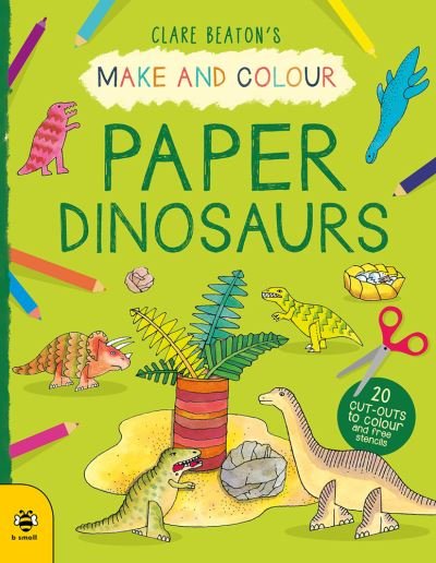 Cover for Clare Beaton · Make &amp; Colour Paper Dinosaurs - Make &amp; Colour (Pocketbok) (2021)