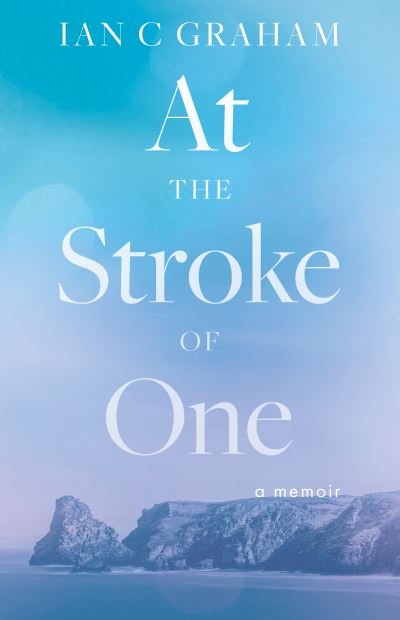 Cover for Ian C. Graham · At The Stroke of One (Hardcover Book) (2021)