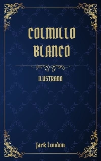 Cover for Jack London · Colmillo Blanco (Hardcover Book) (2021)