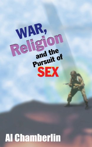 Cover for Al Chamberlin · War, Religion and the Pursuit of Sex (Paperback Book) (2002)