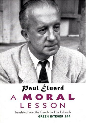 Cover for Paul Eluard · A Moral Lesson (Paperback Book) [English, French, 1st Green Integer Ed edition] (2007)