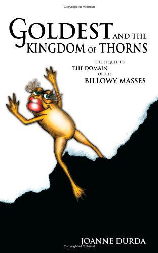 Cover for Joanne Durda · Goldest and the Kingdom of Thorns (Paperback Book) (2005)
