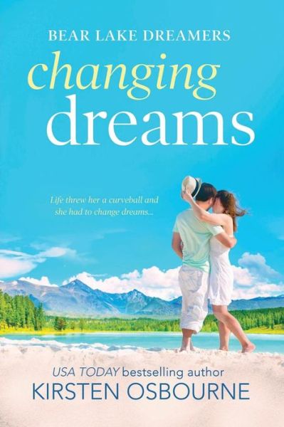 Cover for Osbourne Kirsten · Changing Dreams - Bear Lake Dreamers (Paperback Book) (2019)