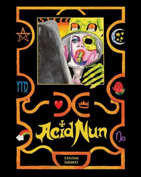 Acid Nun - Corinne Halbert - Books - Silver Sprocket - 9781945509957 - October 27, 2022