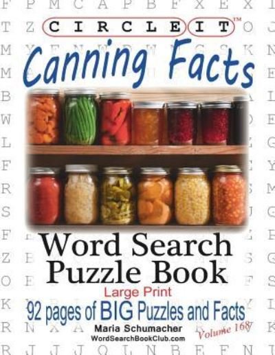 Cover for Lowry Global Media LLC · Circle It, Canning Facts, Word Search, Puzzle Book (Paperback Book) [Large type / large print edition] (2018)