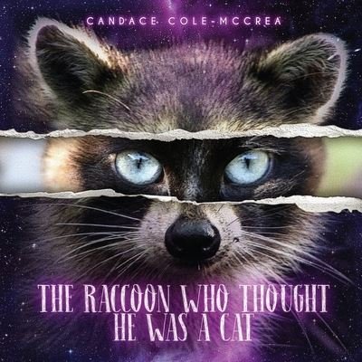 The Raccoon Who Thought He Was A Cat - Candace Cole McCrea - Libros - Folioavenue Publishing Service - 9781949473957 - 4 de octubre de 2019