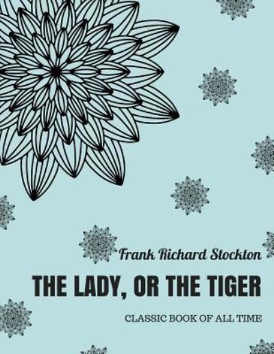 Cover for Frank Richard Stockton · The lady, or the Tiger ? (Paperback Book) (2017)