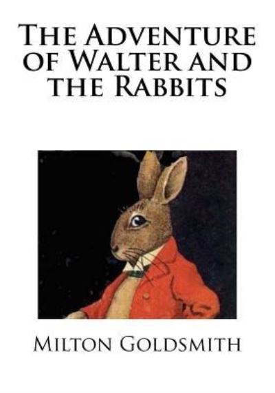 Cover for Milton Goldsmith · The Adventure of Walter and the Rabbits (Paperback Book) (2017)