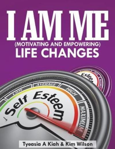 Cover for Tyeasia a Kiah · I Am Me (Motivating and Empowering) (Paperback Bog) (2017)