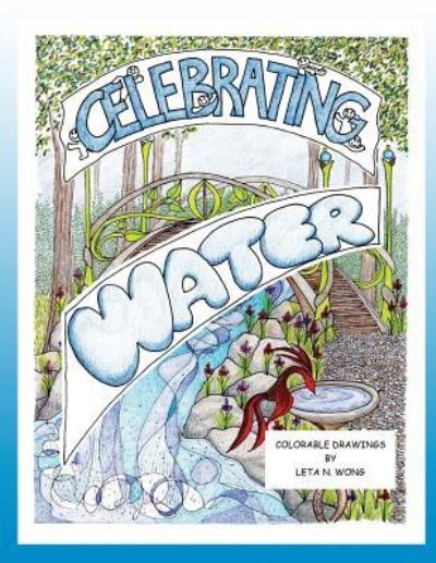 Cover for Leta N Wong · Celebrating Water (Paperback Book) (2017)