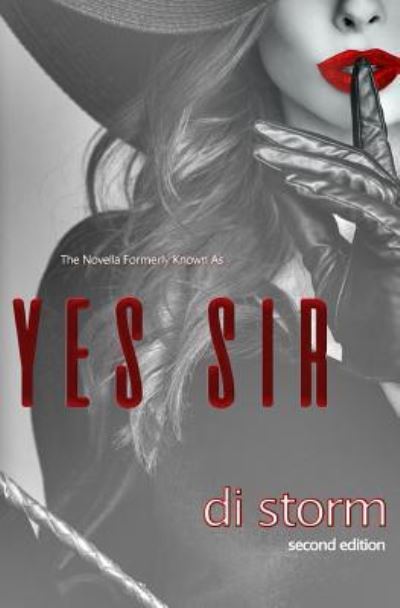 Cover for Di Storm · The Novella Formerly Known As, Yes Sir (Paperback Book) (2017)