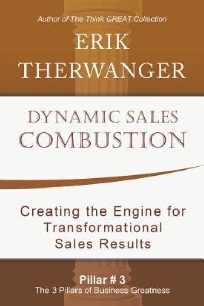 Cover for Erik Therwanger · Dynamic Sales Combustion: Creating the Engine for Transformational Sales Results (Paperback Book) (2018)