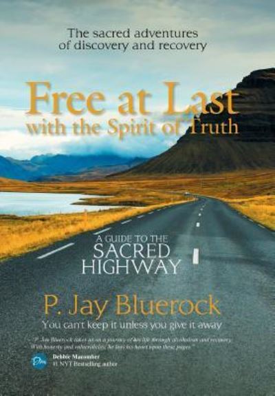 Cover for P Jay Bluerock · Free at Last with the Spirit of Truth (Hardcover Book) (2018)