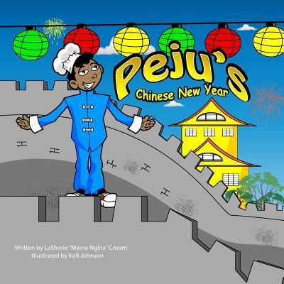 Cover for LaShone Mama Ngina Croom · Peju's Chinese New Year (Paperback Book) (2018)