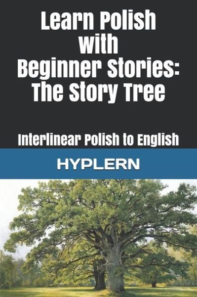 Cover for Kees Van Den End · Learn Polish with Beginner Stories - The Story Tree (Taschenbuch) (2019)