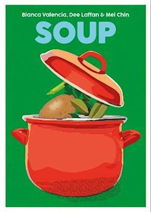 Blanca Valencia · Soup - Blasta Books (Hardcover Book) (2023)