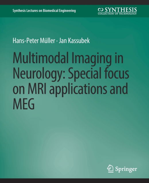 Cover for Hans-Peter Muller · Multimodal Imaging in Neurology: Special Focus on MRI Applications and MEG - Synthesis Lectures on Biomedical Engineering (Paperback Book) (2007)