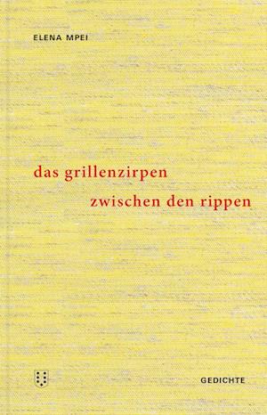 Cover for Elena Mpei · Das Grillenzirpen zwischen den Rippen (Book) (2024)