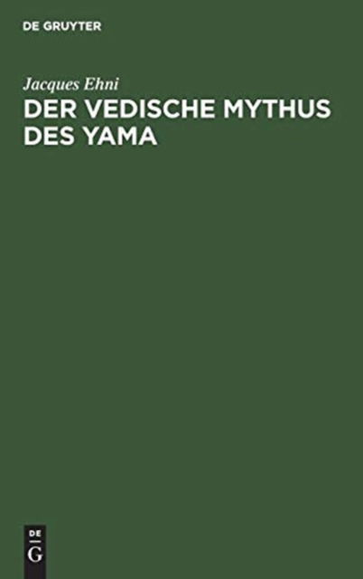 Cover for Jacques Ehni · Vedische Mythus des Yama (Book) (1901)