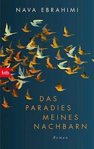 Das Paradies meines Nachbarn - Nava Ebrahimi - Książki - btb - 9783442772957 - 15 marca 2023