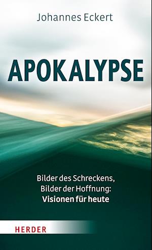 Apokalypse - Johannes Eckert - Books - Verlag Herder - 9783451033957 - October 10, 2022