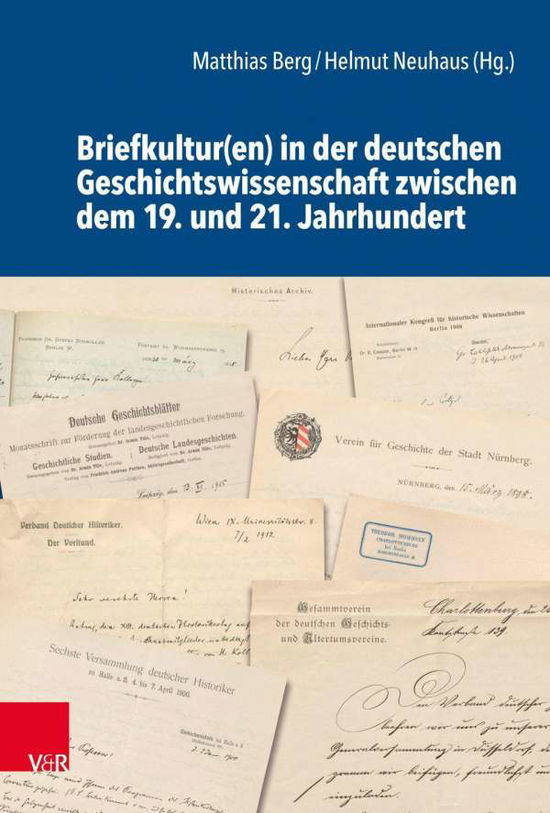 Cover for Briefkultur (en) in der deutschen Geschichtswissenschaft zwischen dem 19. und 21. Jahrhundert (Hardcover Book) (2020)