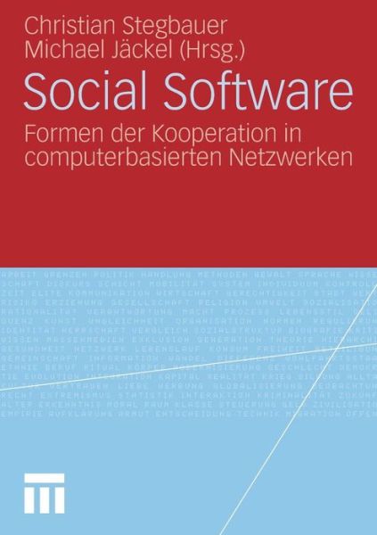 Social Software: Formen Der Kooperation in Computerbasierten Netzwerken - Christian Stegbauer - Bøger - Vs Verlag Fur Sozialwissenschaften - 9783531153957 - 15. november 2007