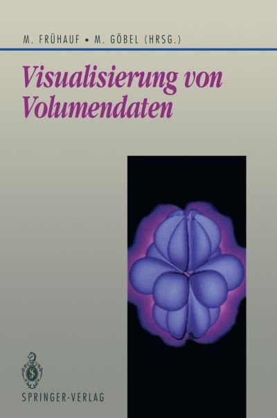 Cover for Fra1/4hauf, Martin · Visualisierung von Volumendaten - Beitrage zur Graphischen Datenverarbeitung (Paperback Bog) (1991)